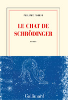 Philippe Forest - Le chat de Schrödinger