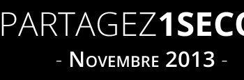 Partagez 1 seconde - Novembre 2013 1