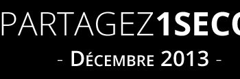 Partagez 1 seconde - Décembre 2013 3