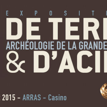 De Terre et d’Acier : archéologie de la Grande Guerre, exposition au Casino d'Arras 1