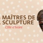 Exposition Les Maîtres de la sculpture de Côte d'Ivoire au Quai Branly 2