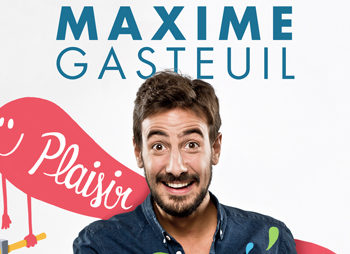 Maxime Gasteuil - "Plaisir de vivre" au Théâtre le Sentier des Halles 1