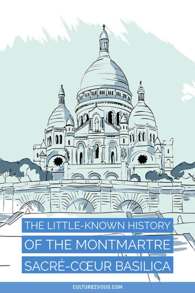 The little-know history of the Montmartre Sacré-Cœur basilica
