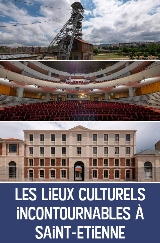Les lieux culturels incontournables à Saint-Etienne