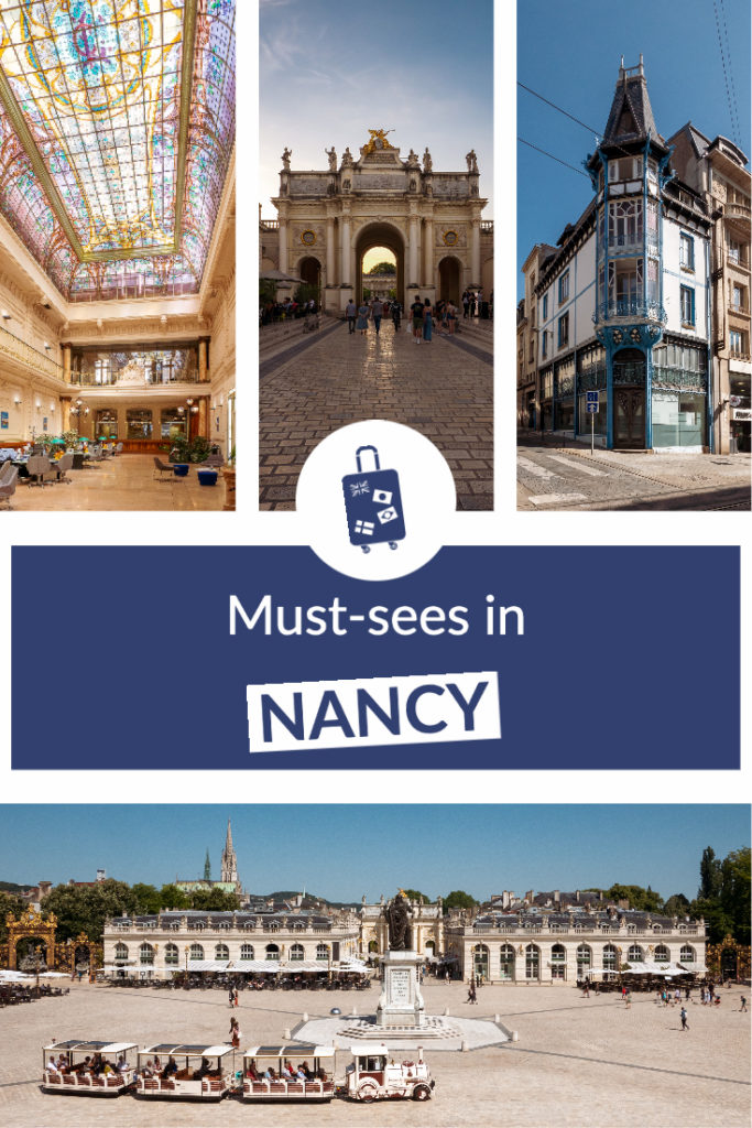 Must-sees in Nancy (France) : a cityguide