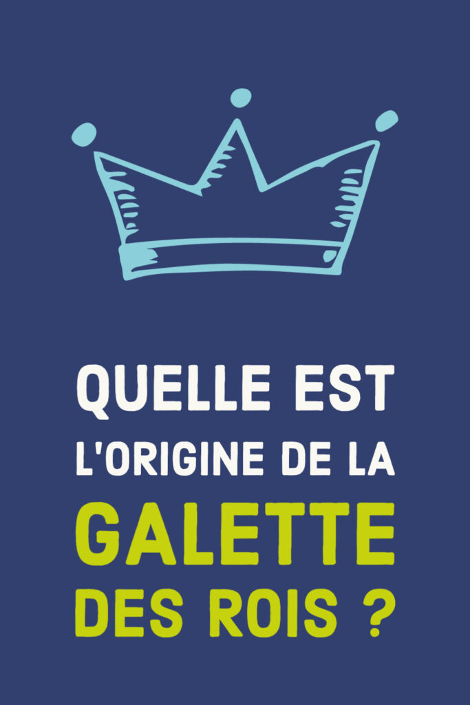 What is the origin of Galette des Rois?