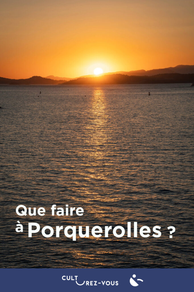 Que faire à Porquerolles ?