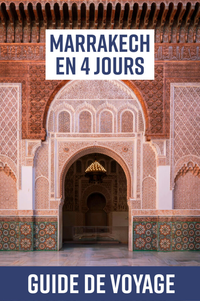 Marrakech en 4 jours : guide de voyage